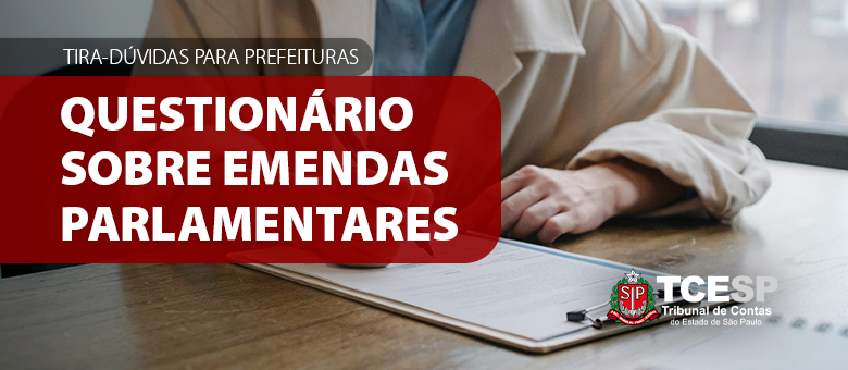 TCESP cria tira-dúvidas para prefeituras sobre questionário de Emendas Parlamentares