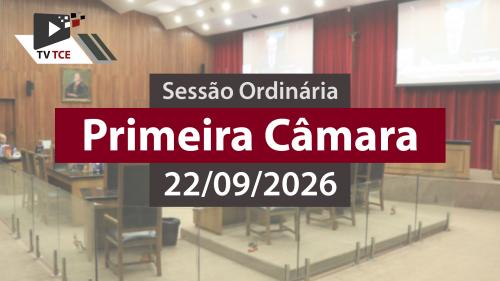 Sessão Ordinária - Primeira Câmara - 22/09/2026