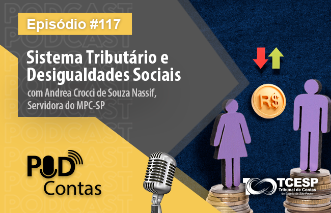 PODCAST - Episódio 117 - Sistema Tribunário e Desigualdades Sociais