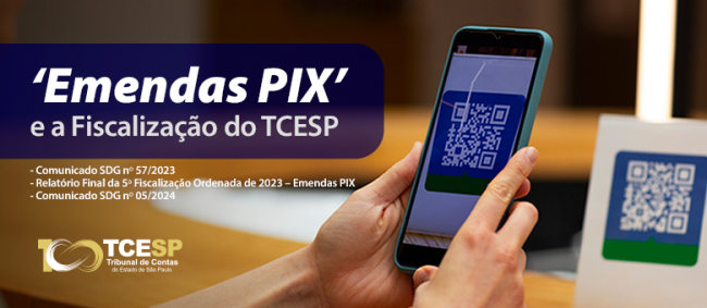 ‘Emendas PIX’ são objeto de análise de Fiscalização do TCESP