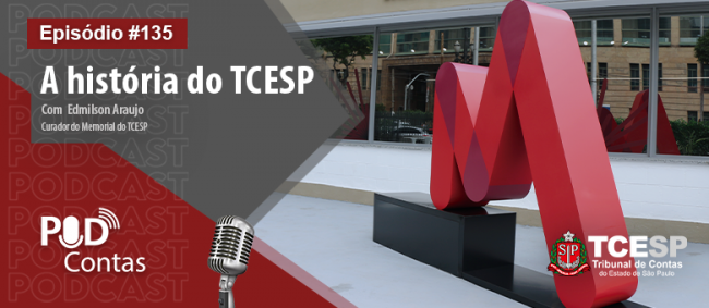 Curador do Memorial do TCESP conta história da Corte em episódio do PodContas