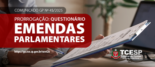 TCESP prorroga prazo para prefeitos responderem questionário sobre emendas parlamentares