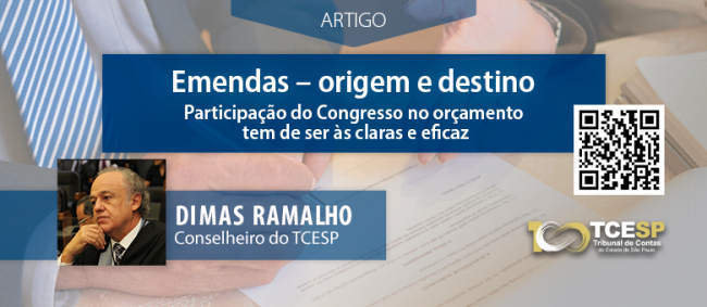 ARTIGO: Emendas – Origem e Destino – Participação do Congresso no orçamento tem de ser às claras e eficaz 