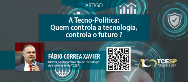ARTIGO: A Tecno-Política: Quem controla a tecnologia, controla o futuro?