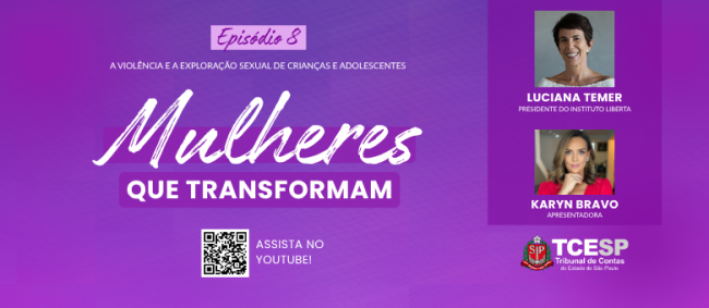'Mulheres que Transformam' recebe Luciana Temer, do Instituto Liberta, para debater violência sexual contra crianças e adolescentes