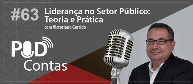 Episódio do PodContas discute papel da liderança no setor público