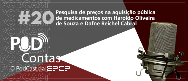 Pesquisa de preços na aquisição pública de medicamentos é pauta do PodContas