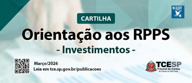 TCESP lança nova cartilha sobre investimentos e diretrizes para os RPPS