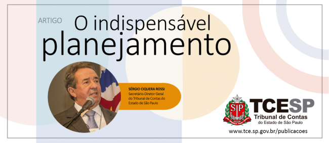 ARTIGO: O indispensável planejamento - Sérgio Ciquera Rossi