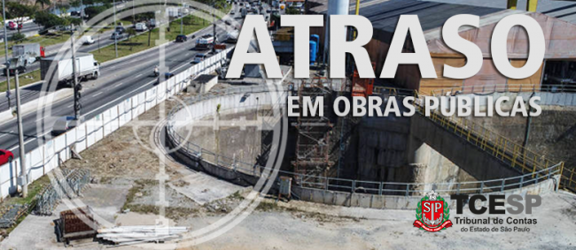 Estado de São Paulo possui mais de 1650 obras paralisadas e atrasadas