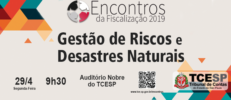 ‘Encontros da Fiscalização 2019’ debaterá gestão de riscos e desastres naturais