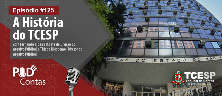 PodContas inicia série de episódios sobre a história da Corte de Contas paulista