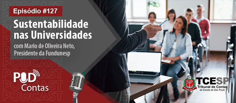 Novo episódio do Podcontas debate sobre a sustentabilidade nas universidades