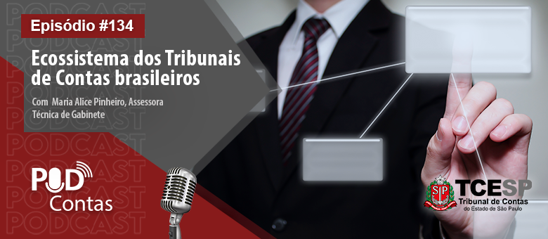 Episódio inédito do PodContas discute sobre Tribunais de Contas no Brasil