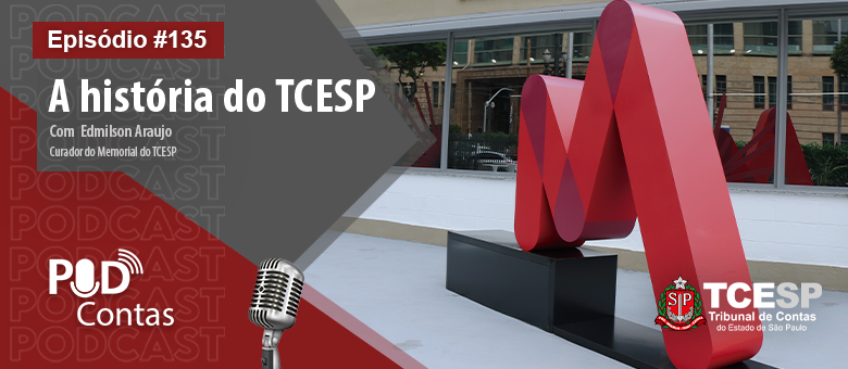 Curador do Memorial do TCESP conta história da Corte em episódio do PodContas