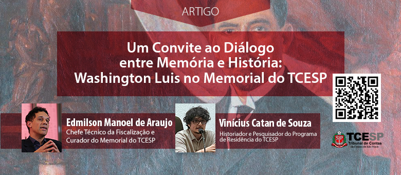 ARTIGO: Um Convite ao Diálogo entre Memória e História: Washington Luis no Memorial do TCESP