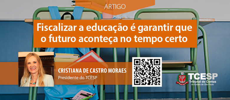 ARTIGO: Fiscalizar a educação é garantir que o futuro aconteça no tempo certo