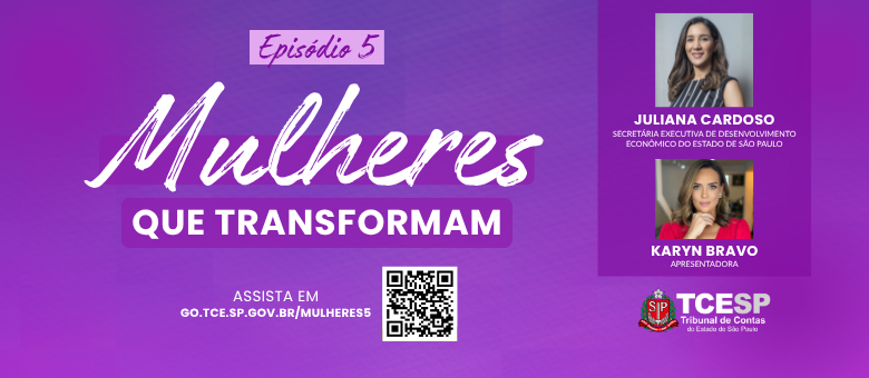 TCESP lança nova edição do programa Mulheres que Transformam