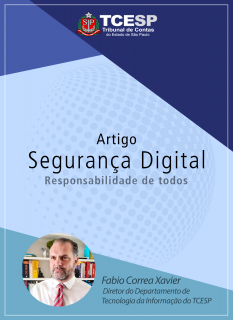 ARTIGO: Segurança Digital: responsabilidade de todos - Fabio Corrêa Xavier