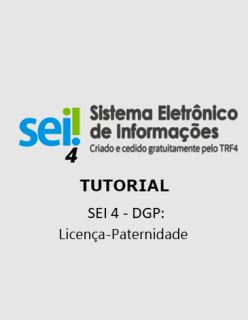 Tutorial - SEI 4 - DGP: LICENÇA-PATERNIDADE